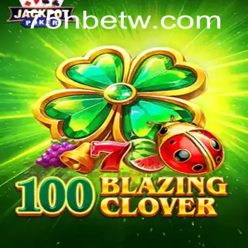 Descubra o Mundo de 100BlazingClover: Um Jogo Emocionante e Inovador